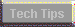 Tech Tips
